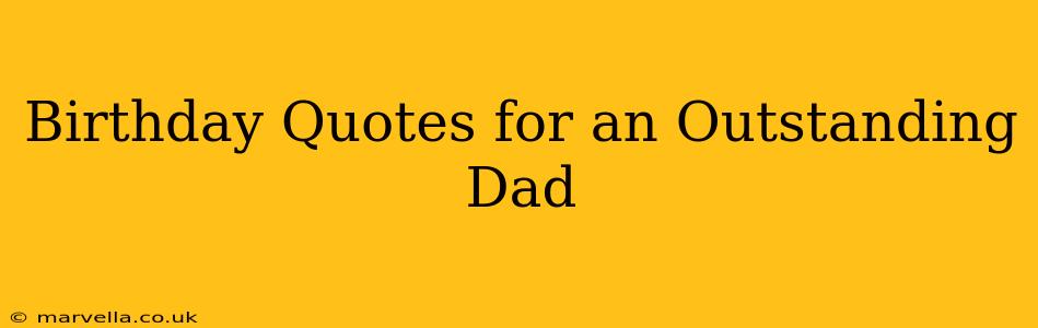 Birthday Quotes for an Outstanding Dad