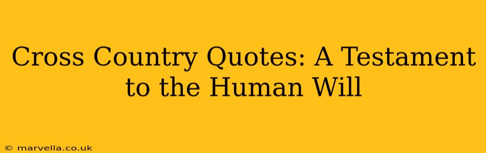 Cross Country Quotes: A Testament to the Human Will