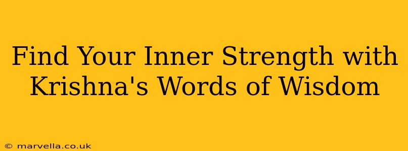 Find Your Inner Strength with Krishna's Words of Wisdom