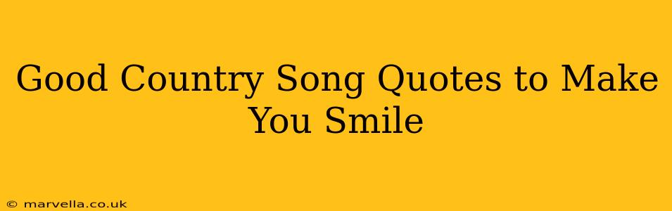 Good Country Song Quotes to Make You Smile
