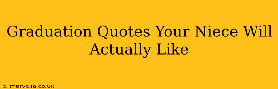Graduation Quotes Your Niece Will Actually Like