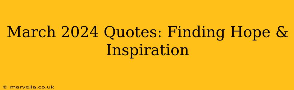 March 2024 Quotes: Finding Hope & Inspiration