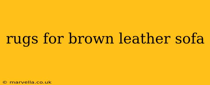 rugs for brown leather sofa